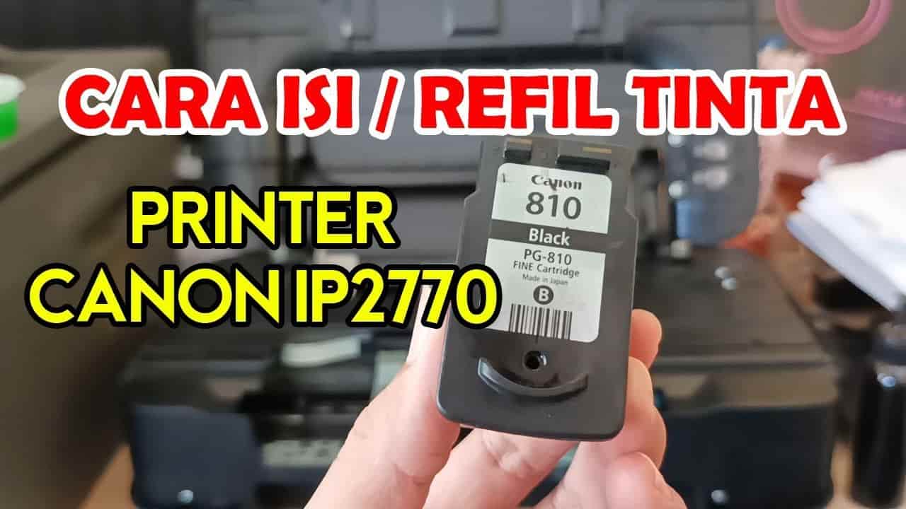 Cara Isi Tinta Printer Canon IP2770