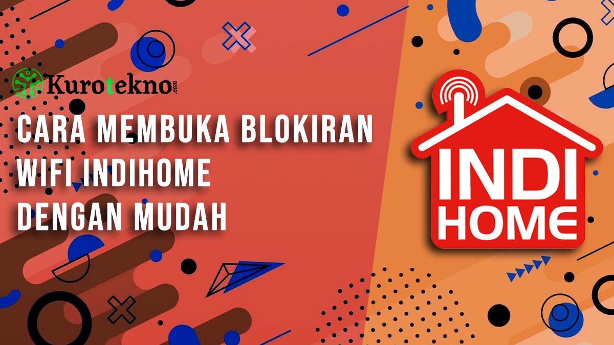 Cara Membuka Blokiran Wifi Indihome