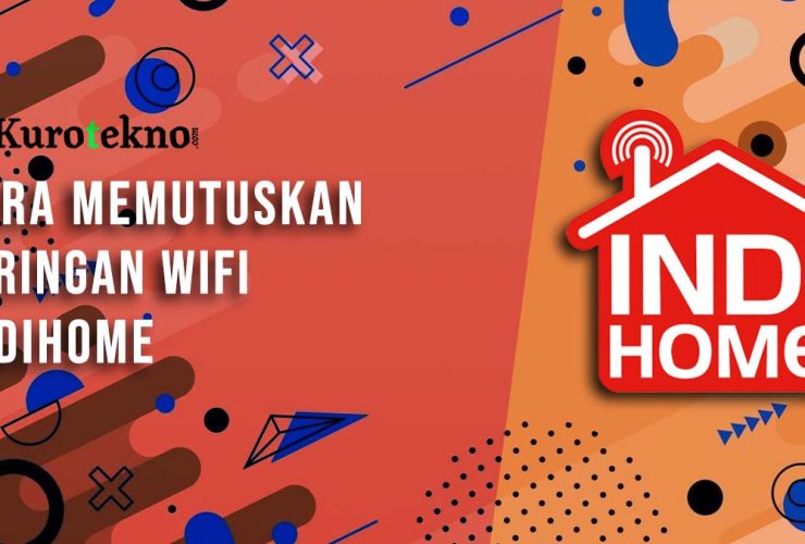 Cara Memutus Jaringan Wifi Indihome