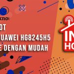 Cara Setting Modem Huawei HG8245H5 Indihome