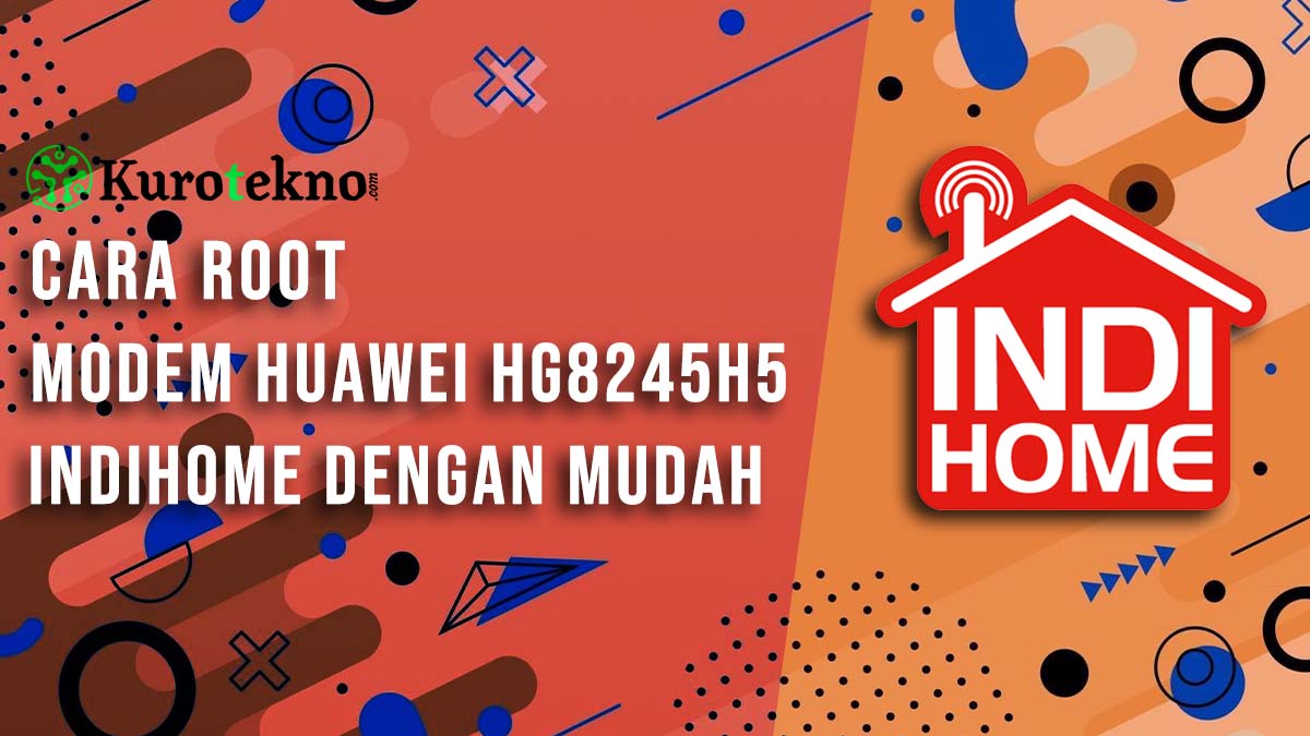 Cara Setting Modem Huawei HG8245H5 Indihome