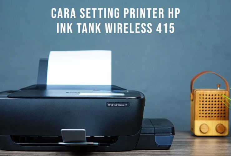 Cara Setting Printer HP Ink Tank Wireless 415