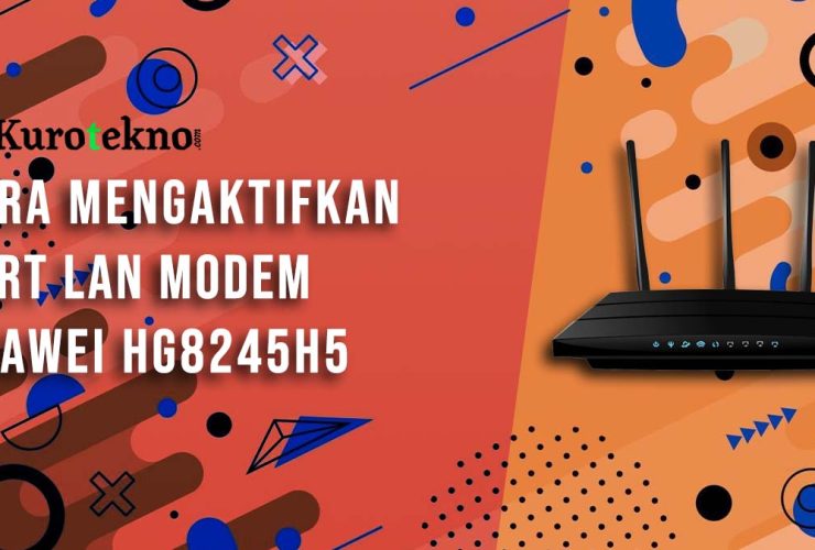 Cara Mengaktifkan Port LAN Modem Huawei HG8245H5