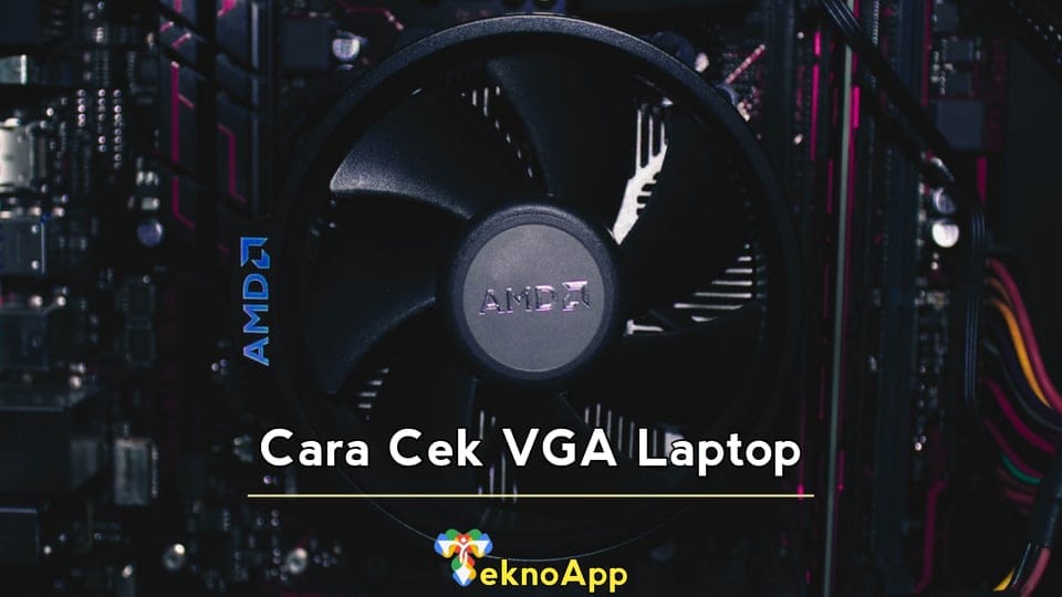 Cara Cek VGA Laptop