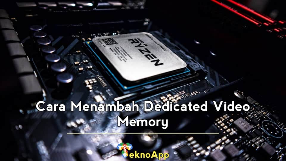 Cara Menambah Dedicated Video Memory