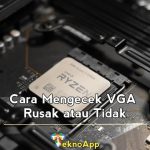 Cara Mengecek VGA Rusak atau Tidak