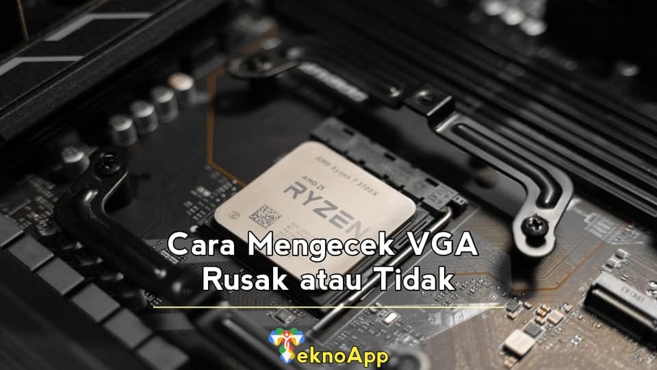 Cara Mengecek VGA Rusak atau Tidak