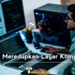 Cara Meredupkan Layar Komputer