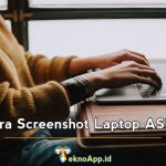 Cara Screenshot Laptop ASUS