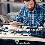 Komponen Laptop dan Fungsinya