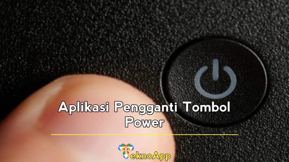 Aplikasi Pengganti Tombol Power