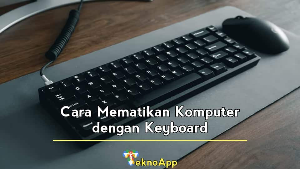 Cara Mematikan Komputer dengan Keyboard