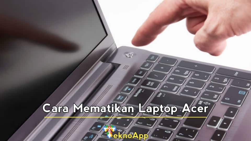 Cara Mematikan Laptop Acer