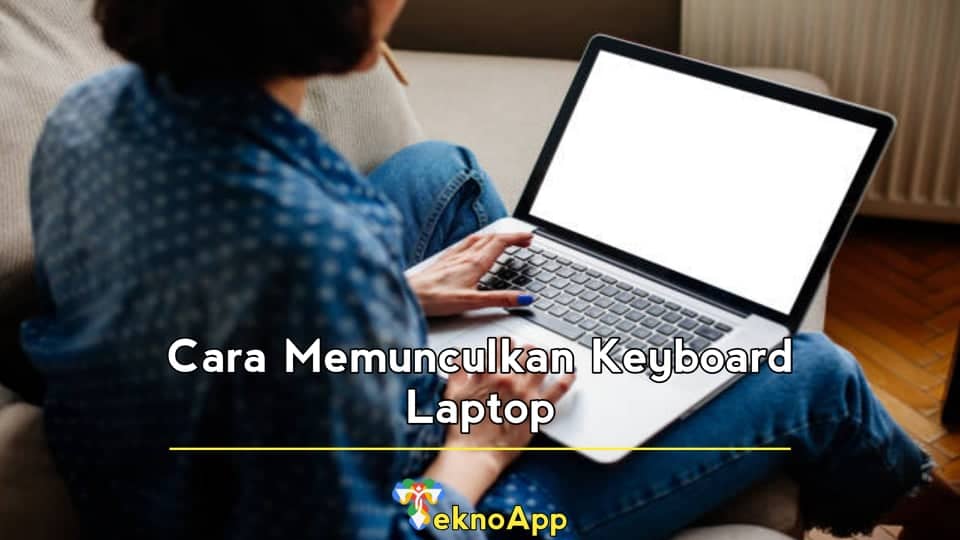 Cara Memunculkan Keyboard Laptop