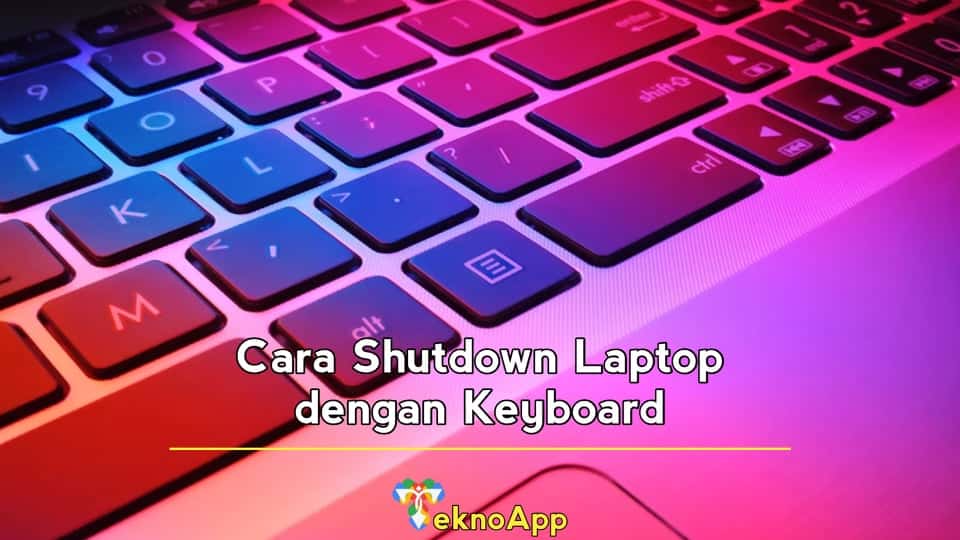 Cara Shutdown Laptop dengan Keyboard