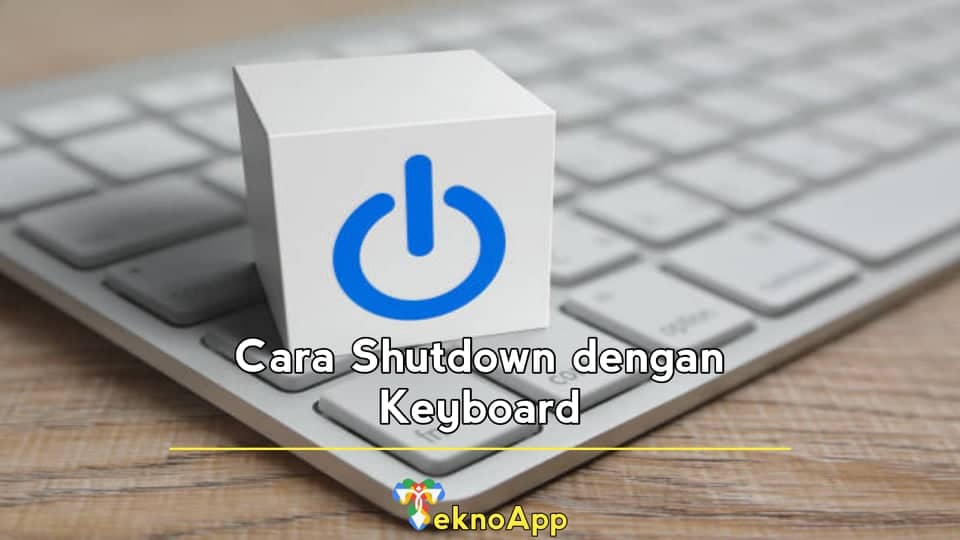 Cara Shutdown dengan Keyboard