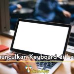 Memunculkan Keyboard di Laptop