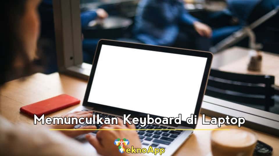 Memunculkan Keyboard di Laptop