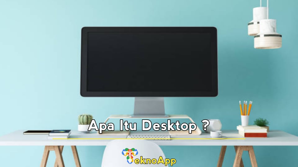 apa itu desktop