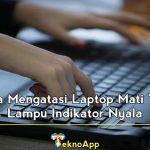 cara mengatasi laptop mati tapi lampu indikator nyala