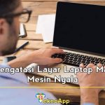 cara mengatasi layar laptop mati tapi mesin nyala