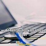 cara menghidupkan laptop acer