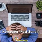 komputer mati sendiri