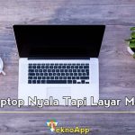 laptop nyala tapi layar mati