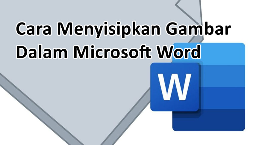 cara menyisipkan gambar dalam ms word adalah