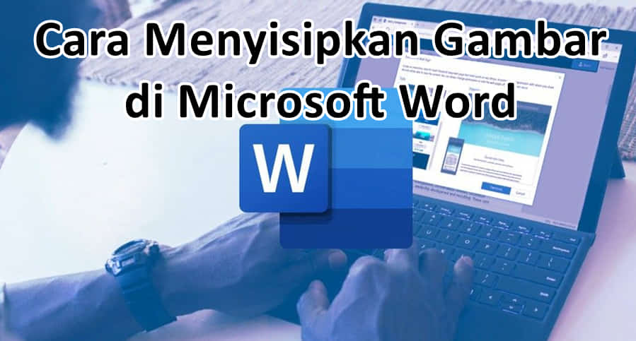 cara menyisipkan gambar dalam ms word dengan cara