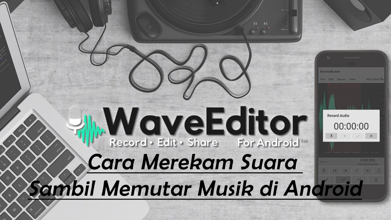 Cara Merekam Suara Sambil Memutar Musik di Android