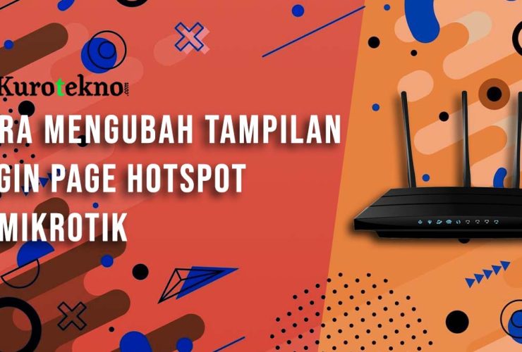 Cara Mengubah Tampilan Login Page Hotspot di Mikrotik