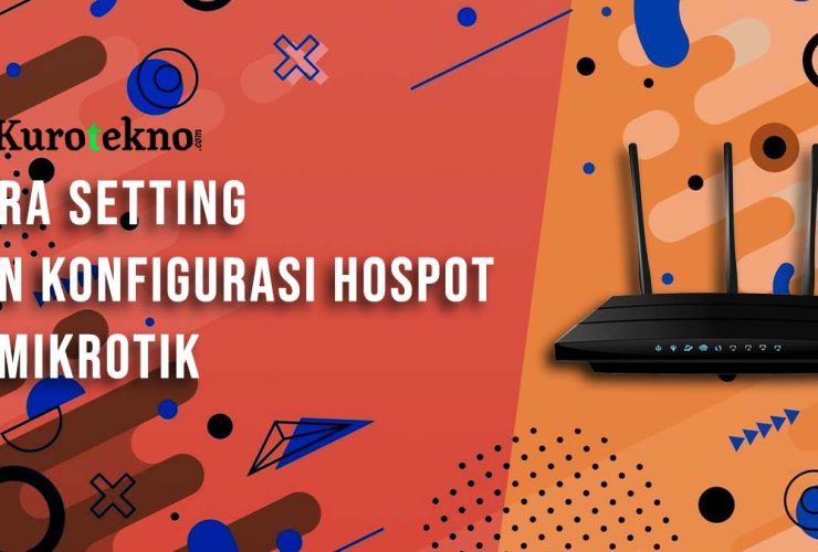 Cara Setting dan Konfigurasi Hospot di Mikrotik