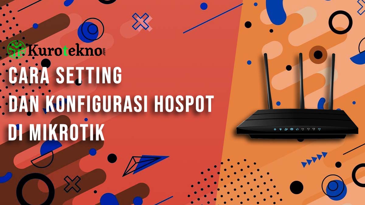 Cara Setting dan Konfigurasi Hospot di Mikrotik