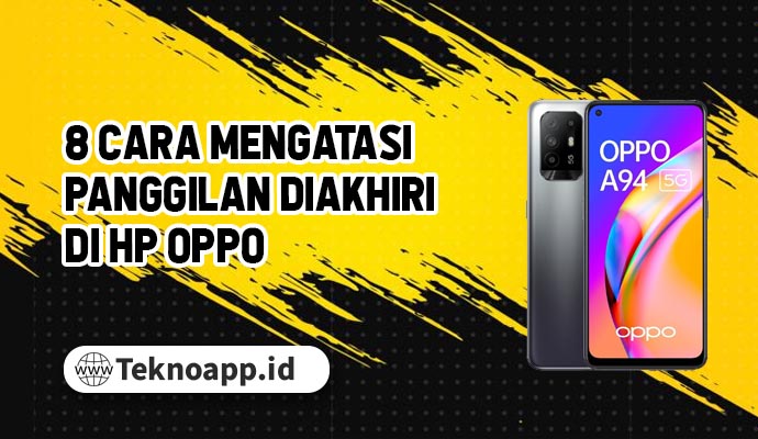 8 Cara Mengatasi Panggilan Diakhiri di HP Oppo