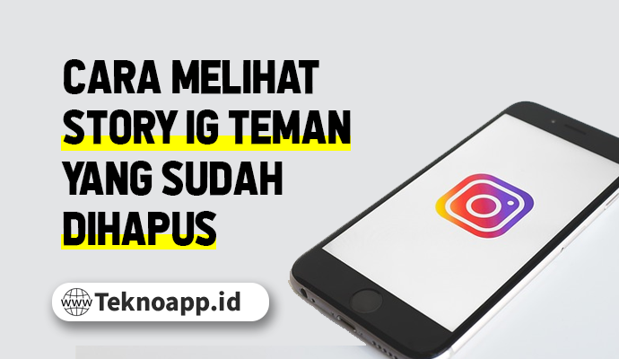 Cara Melihat Story IG Teman yang Sudah Dihapus