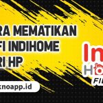 Cara Mematikan Wifi IndiHome Dari HP