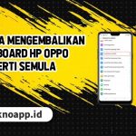 Cara Mengembalikan Keyboard HP Oppo Seperti Semula