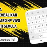 3 Cara Mengembalikan Keyboard Hp Vivo Seperti Semula, Mudah dan Gampang!