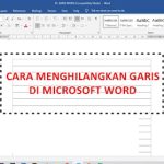 Cara Menghilangkan Garis di Word