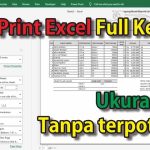 Cara Print Excel Agar Full Kertas A4 dengan Gampang