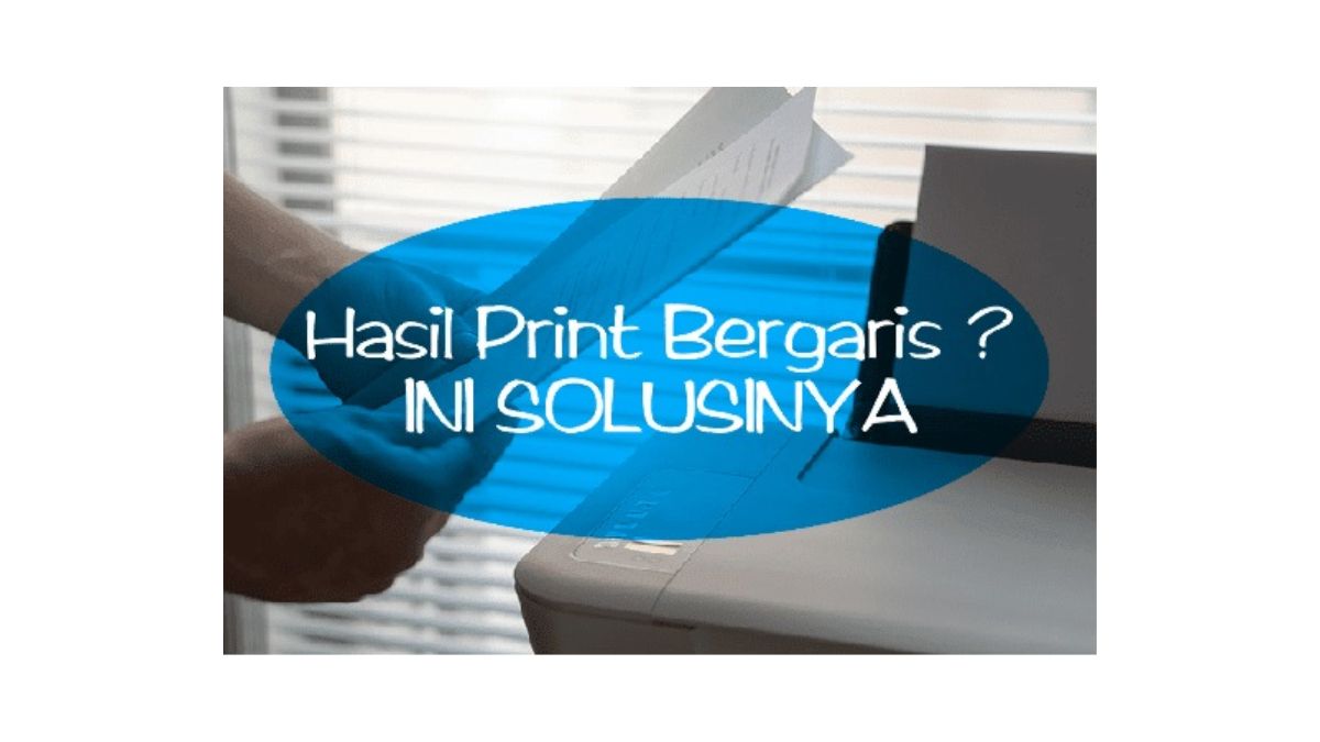 Cara-Mengatasi-Hasil-Print-Bergaris