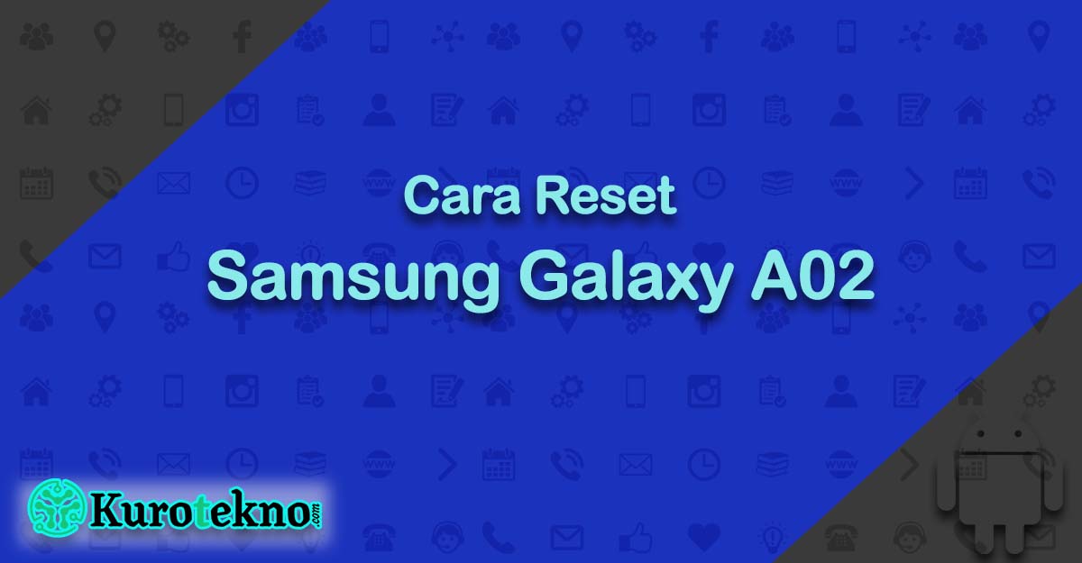 Cara Reset Samsung Galaxy A02