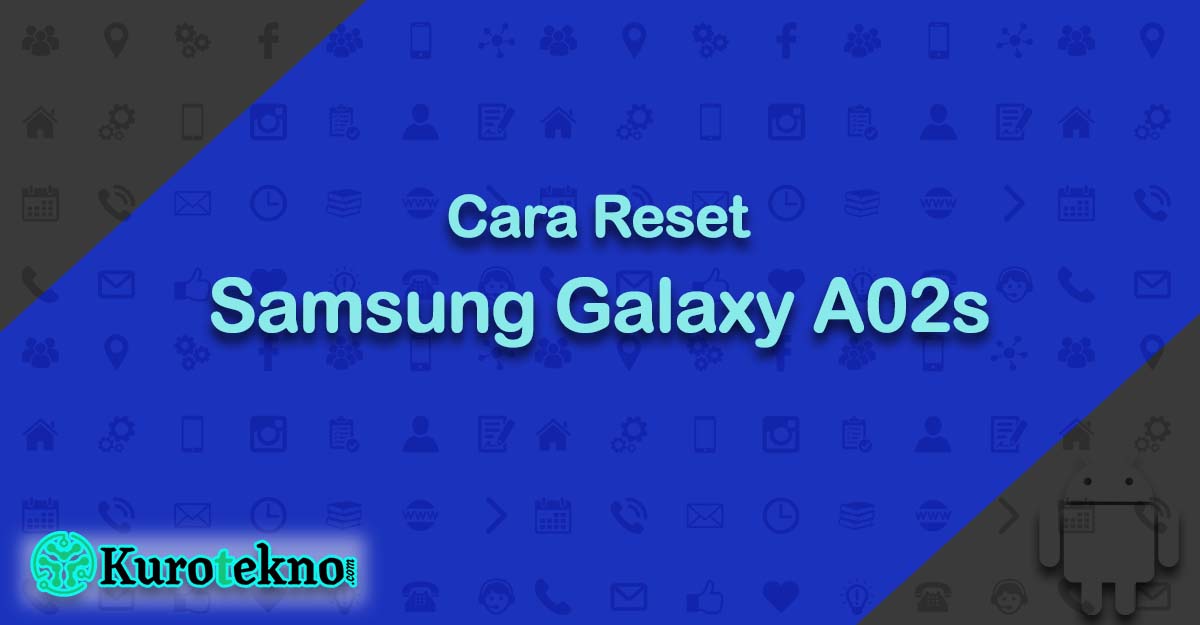 Cara Reset Samsung Galaxy A02s