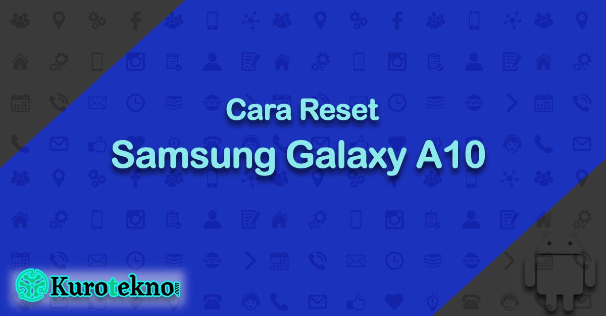 Cara Reset Samsung Galaxy A10