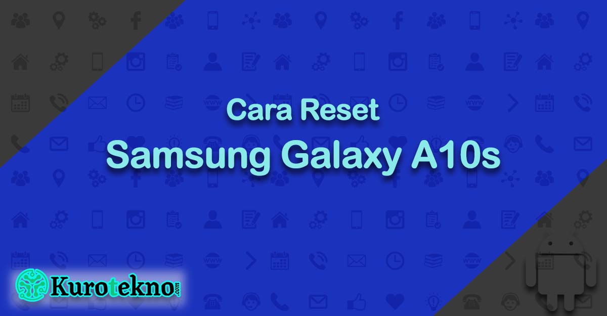 Cara Reset Samsung Galaxy A10s