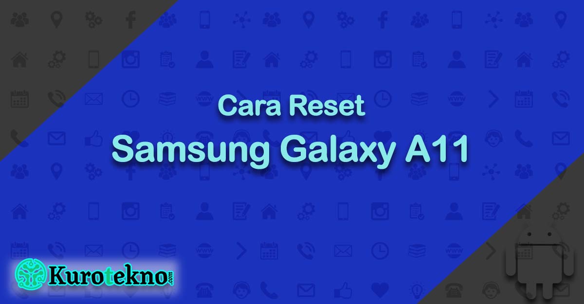 Cara Reset Samsung Galaxy A11