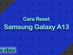 Cara Reset Samsung Galaxy A13