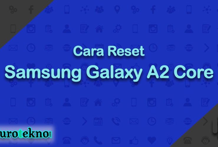 Cara Reset Samsung Galaxy A2 Core