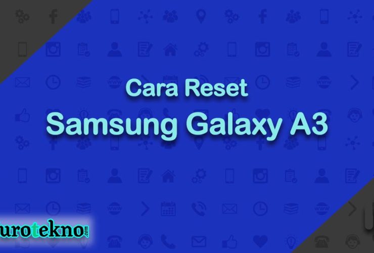 Cara Reset Samsung Galaxy A3